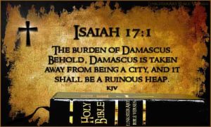 Turn Damascus Into A Pile Of Rubble. Bible Prophecy